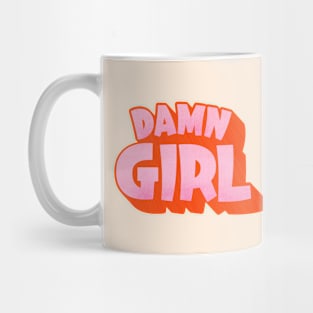 Damn Girl – Vibrant & Cheeky Typographic Art Mug